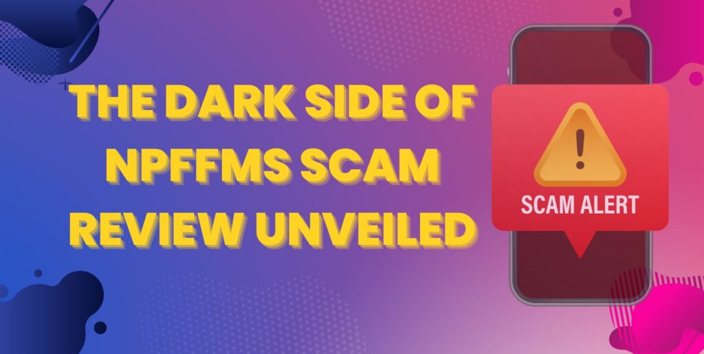 Npffms, Npffms scam review, Npffms 2023, Npffms reviews 2023, Npffms trading, Npffms news,