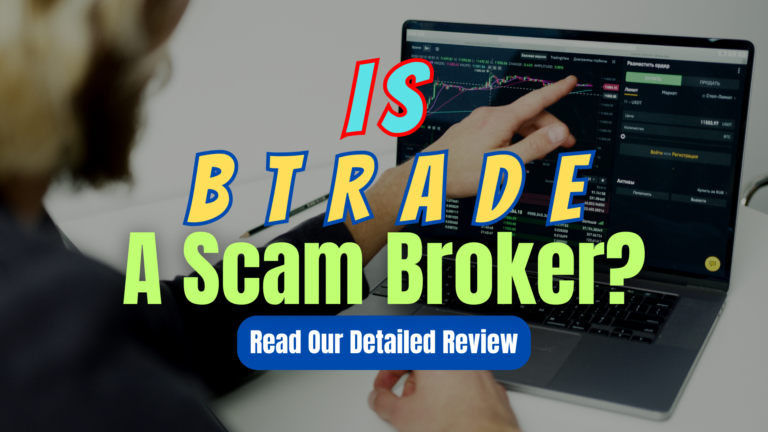 Btrade, Btrade review, Btrade scam, Btrade broker review, Btrade scam broker review