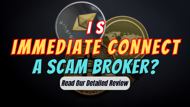 Immediate Connect, Immediate Connect review, Immediate Connect scam, Immediate Connect broker review, Immediate Connect scam broker review