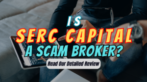 SERC Capital, SERC Capital review, SERC Capital scam, SERC Capital broker review, SERC Capital scam broker review