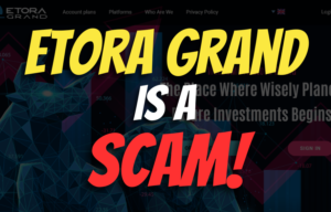 Etora Grand, Etora Grand broker review, Etora Grand scam broker, Etora Grand scam review, Etora Grand review